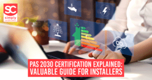 PAS 2030 certification explained for UK installers